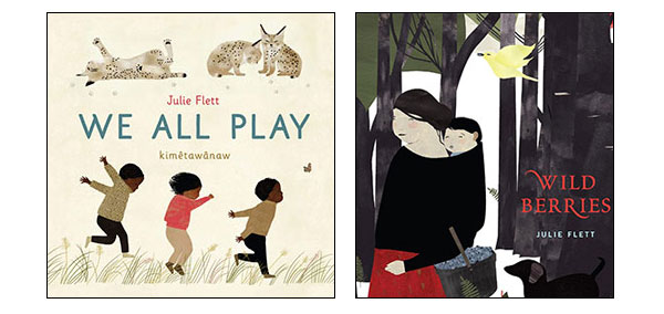 We All Play and Wild Berries by Julie Flett