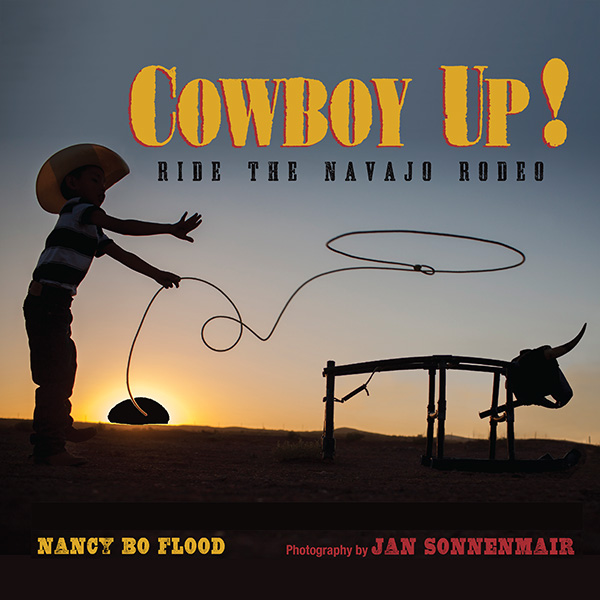 Cowboy Up! by Nancy Bo Flood