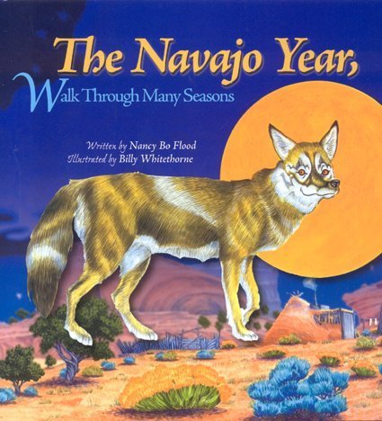 The Navajo Year by Nancy Bo Flood