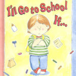I'll Go To School If... by Nancy Bo Flood