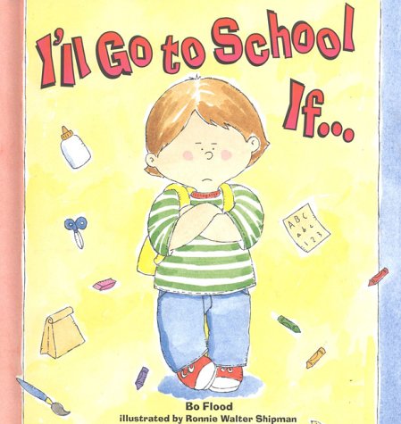 I'll Go To School If... by Nancy Bo Flood